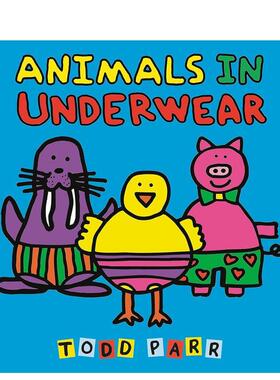 【预售】穿内衣的动物 Animals in Underwear 进口原版英文儿童启蒙图书0-3岁Todd Parr外文正版