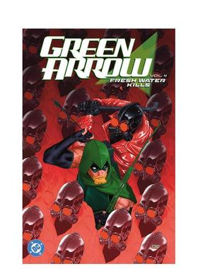 【预售】绿箭侠 卷4：淡水杀手 Green Arrow Vol. 4: Fresh Water Kills英文漫画进口原版图书外文正版Chris Condon