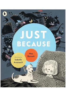 【预售】因为… 纽约时报自评最佳绘本Just Because英文进口原版儿童绘本图书 自我认知/情绪管理Mac Barnett