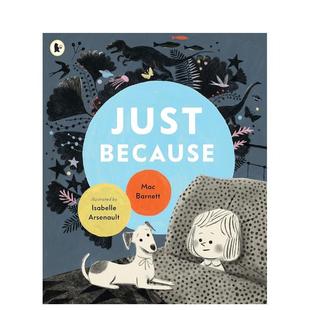 纽约时报自评最佳绘本Just Because英文进口原版 儿童绘本图书 情绪管理Mac 因为… 自我认知 Barnett 预售