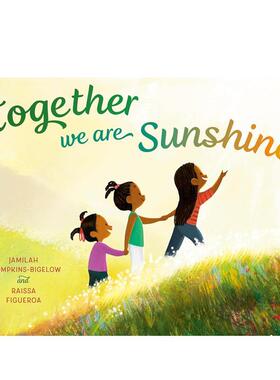 【预售】你我相聚便是阳光 Together We Are Sunshine 英文进口原版儿童绘本图书Jamilah Thompkins-Bigelow