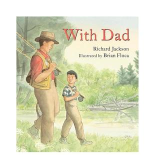 Dad英文进口原版 儿童绘本图书3 Brian 现货 Floca Jackson 和爸爸在一起With 人际关系Richard 6岁