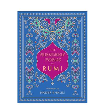 【预售】鲁米的友谊诗：纳德·哈利利翻译The Friendship Poems of Rumi: Translated by Nader Khalili （1） 英文诗歌