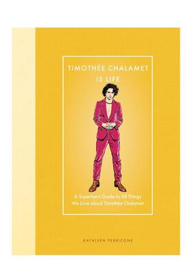 【预售】超级粉丝指南：提莫西·查拉梅Timothee Chalamet Is Life【Modern Icons】 英文进口原版生活类图书Kathleen Perricone外