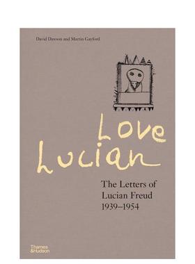 【预售】Love Lucian 卢西安·弗洛伊德的书信：1939-1954 英文原版图书籍进口正版  艺术外国美术-当代 David Dawson