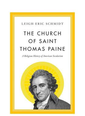 【预售】圣托马斯 潘恩教堂：美国世俗主义历史 The Church of Saint Thomas Paine英文进口原版人文历史图书Leigh Eric Schmidt