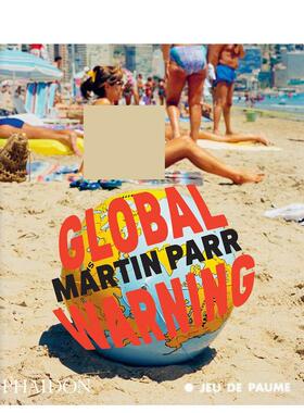 【预售】全球警示 马丁·帕尔五十年摄影经典图录 Global Warning 英文进口原版摄影作品集图书 摄影大师Martin Parr巴黎展览配套