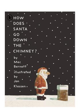 【预售】【Mac Barnett&Jon Klassen】圣诞老人如何下烟囱？（平装）How Does Santa Go Down the Chimney? 英文儿童绘本图书Mac