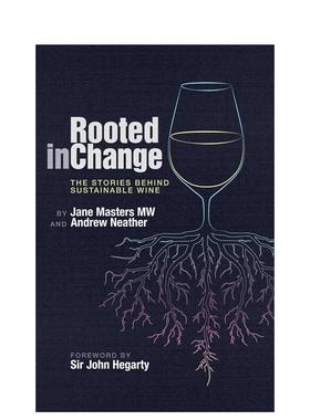 【预售】变革之根：可持续葡萄酒背后的故事 Rooted in Change:The Stories Behind Sustainable Wine 英文进口原版餐饮美食图书J