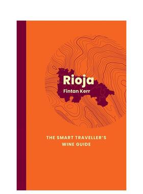 【预售】里奥哈：精明旅行者葡萄酒指南 Rioja: The Smart Traveller's Wine Guide 英文进口原版餐饮美食图书 Fintan Kerr