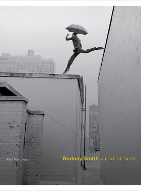 【预售】Rodney Smith: A Leap of Faith，罗尼·史密斯： 英文原版图书籍进口正版Paul Martineau 摄影-摄影师专辑 Getty