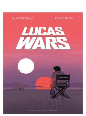 【现货】卢卡斯战争：乔治?卢卡斯与〈星球大战〉诞生的真实故事 Lucas Wars 英文漫画进口原版图书籍外文正版Renaud Roche