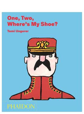 【现货】One, Two, Where’s My Shoe?，一、二、我的鞋子在哪里？ 英文进口原版儿童趣味图书 Tomi Ungerer Phaidon Press