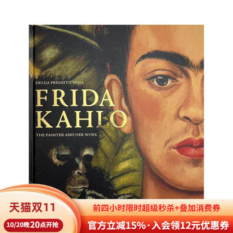 【预售】Frida Kahlo: The Painter and Her Work,弗里达·卡罗:画家与她的作品英文原版图书籍进口正版外国美术-20世纪
