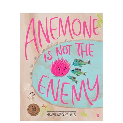 【现货】【2021CBCA年度图书荣誉奖】海葵并非敌人【Anna McGregor】Anemone is not the Enemy英文儿童图书籍进口原版Scribe3-6岁