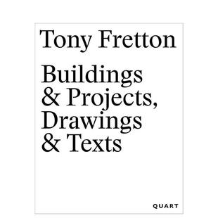预售 – Projects 英文原版 Tony Texts 托尼·弗雷顿建筑全集：图纸与论述 建筑设计图书To Fretton Drawings Buildings