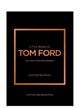【现货】汤姆·福特小书 【Little Book】Little Book of Tom Ford 英文进口原版时尚设计Kristen Bateman