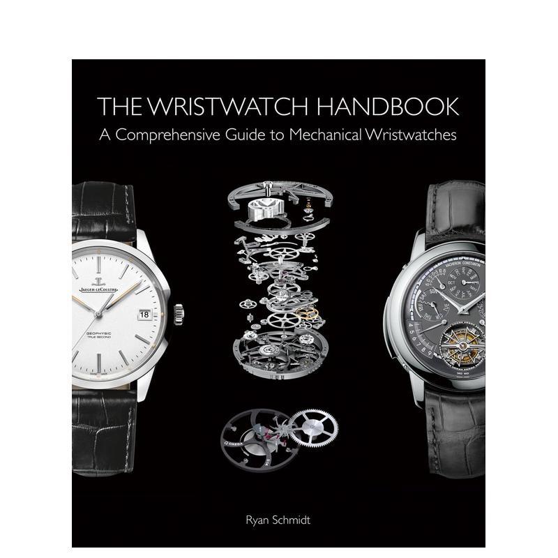 【现货】腕表之书——经典男士腕表The Wristwatch Handbook英文进口原版时尚图书Ryan Schmidt珠宝首饰