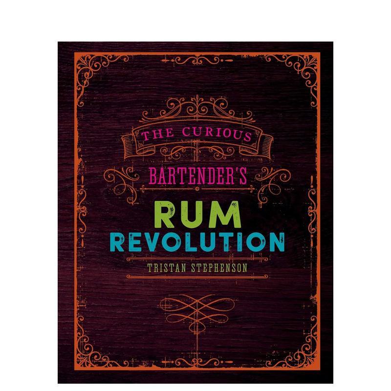 【现货】 好奇调酒师的朗姆酒革命 The Curious Bartenders Rum Revolution 英文版 Tristan Stephenson 英文原版正版 酒文化 生活