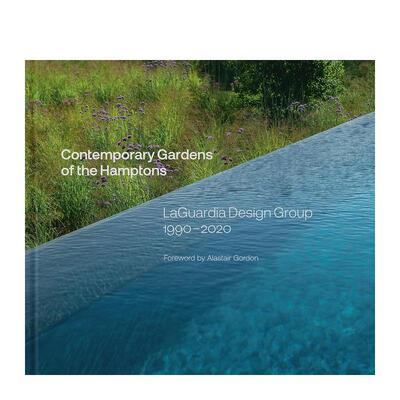 【预售】汉普顿当代花园：拉瓜迪亚设计图书集团 1990-2020 Contemporary Gardens of the Hamptons 英文进口原版园林景观图书Chr