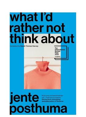 【现货】【2024国际布克奖短名单】我宁愿什么都不想What I'd Rather Not Think About英文进口原版文学小说正版图书籍Jente Post