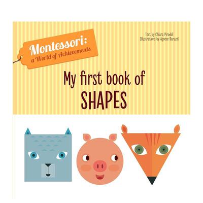 【预售】【蒙台梭利成就世界】我的形状认知书 【Montessori: A World of Achievements】英文进口原版儿童启蒙图书Chiara Piroddi