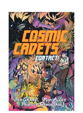 【预售】宇宙学员（第一部）：接触！Cosmic Cadets (Book One): Contact!英文进口原版儿童漫画图书Ben Crane  Andy Alves