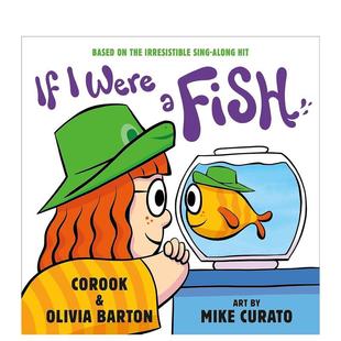 假如我是一条鱼If Were 图书儿童绘本Corook illustrated Mike Barton; Olivia and 6岁 Curato3 Fish英文进口原版 预售