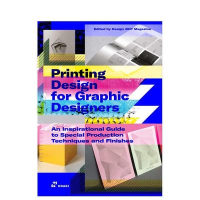 【预售】平面设计师的印刷工艺灵感指南 Printing Design for Graphic Designers英文进口原版印刷版式色彩设计图书Design 360 Ma
