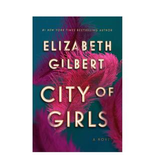 【现货】City of Girls 女孩之城 Elizabeth Gilbert 英文原版图书籍进口正版 文学小说