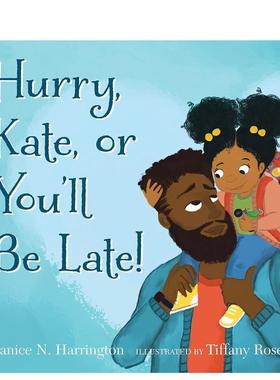 【预售】快点,凯特,否则你要迟到了Hurry, Kate, Or You'Ll Be Late英文进口原版儿童绘本图书6-9岁 人际关系HARRINGTON  JANICE