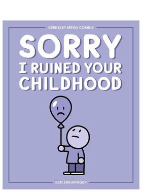 【现货】 Sorry I Ruined Your Childhood，对不起我毁掉了你的童年回忆 漫画 英文原版图书籍进口正版 Ben Zaehringer