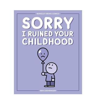 Zaehringer Ben 童年回忆 现货 Sorry 漫画 Your Ruined 图书籍进口正版 Childhood 英文原版 对不起我毁掉了你
