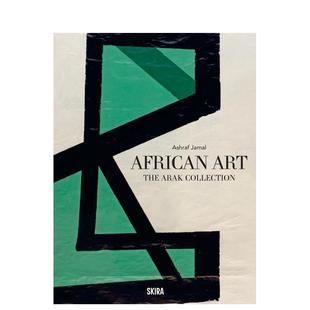 【预售】非洲艺术 ARAK 藏品 About African Art: The Arak Collection 英文进口原版艺术画册画集Julie van der Vlugt  Ashraf J