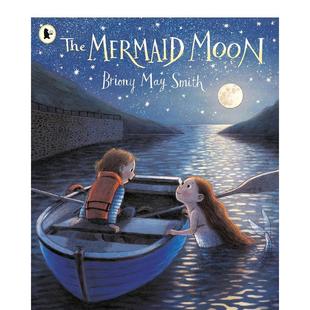 Briony 6岁 人鱼月亮The Smith May 图书儿童绘本 Moon英文进口原版 Mermaid 预售