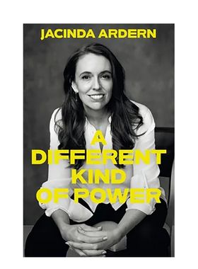 【预售】别样的力量 新西兰前女性总理Jacinda Ardern传记 A Different Kind of Power 英文进口原版文学传记外文图书Jacinda Ard