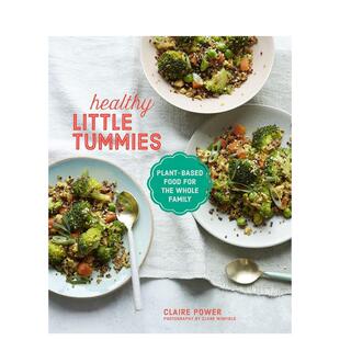 【现货】Healthy Little Tummies，让家里小宝贝胃口大开的健康食谱 英文原版图书籍进口正版 Claire Power 餐饮