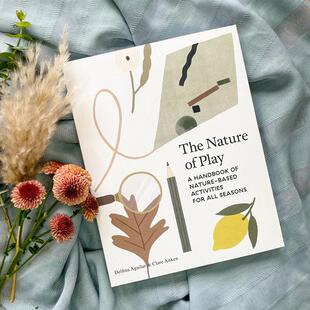【预售】游戏的自然本质:四季自然活动手册 The Nature of Play 英文进口原版儿童绘本图书Delfina Aguilar