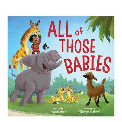 【预售】动物宝宝们All of Those Babies 英文进口原版儿童绘本图书 3-6岁 Beach Lane Books 动物生态环保