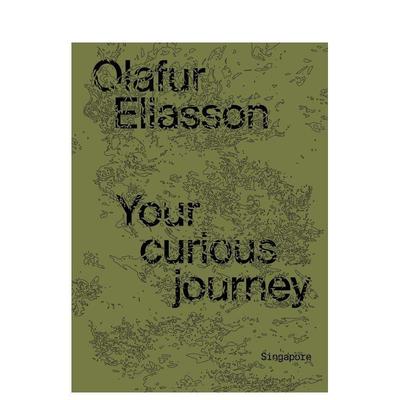 【预售】奥拉维尔·埃利亚松：你的奇妙旅程 Olafur Eliasson: Your Curious Journey - Singapore英文进口原版艺术画册画集外文图