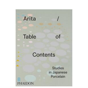 Contents 现货 Table Studies Porcelain英文进口原版 目录：日本陶瓷 Japanese Arita 艺术画册画集外文 研究Arita