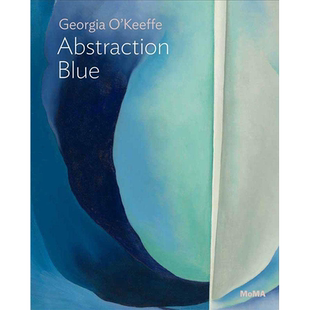 【MoMA One on One】Georgia O’Keeffe: Abstraction Blue乔治亚·欧姬芙：抽象蓝调 英文原版图书籍进口正版（单册可拍）