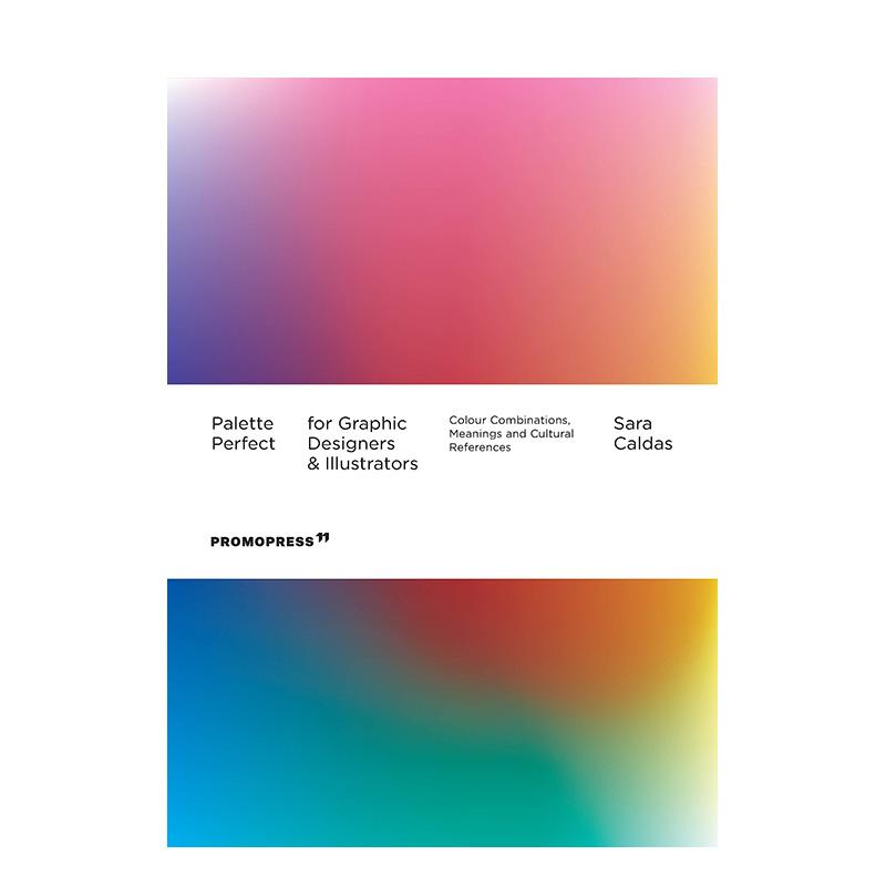 【预售】 Meanings and Cultural References，平面设计师和插画师的完美调色板： 印刷版式色彩设计 Promopress