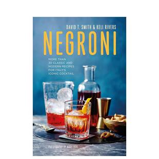 【预售】 Negroni 尼克罗尼：意大利标志性鸡尾酒 英文原版图书籍进口正版 餐饮 David T Smith || Keli Rivers