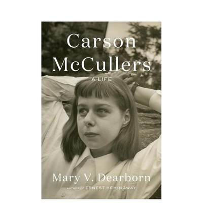 【预售】Carson McCullers: A Life，卡森·麦卡勒斯传记 心是孤独的猎手作者 Mary V. Dearborn Knopf 英文进口原版传记