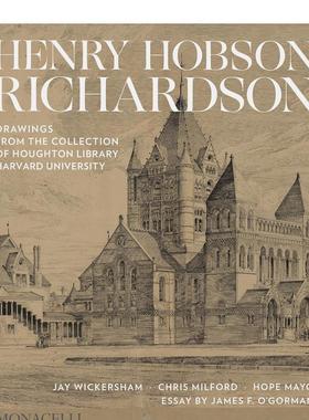 【现货】亨利·霍布森·理查德森：哈佛大学霍顿图书馆藏图Henry Hobson Richardson 波士顿三一教堂设计师 英文原版建筑设计图书