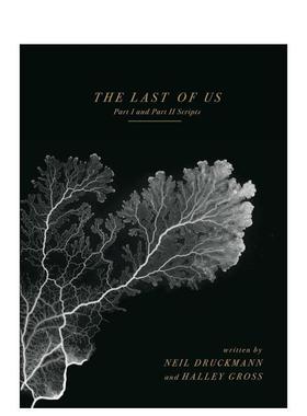 【预售】最后生还者：第一部与第二部剧本集The Last of Us: Part I and Part II Scripts英文进口原版影视图书籍Neil Druckmann