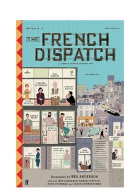 【预售】韦斯·安德森 法兰西特派 电影剧本（平装） 【Wes Anderson Screenplays】The French Dispatch英文进口原版影视图书Wes