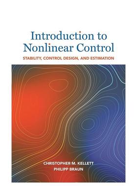 【预售】非线性控制导论：稳定性、控制设计和估计 Introduction to Nonlinear Control英文进口原版社会科学图书Christopher M.