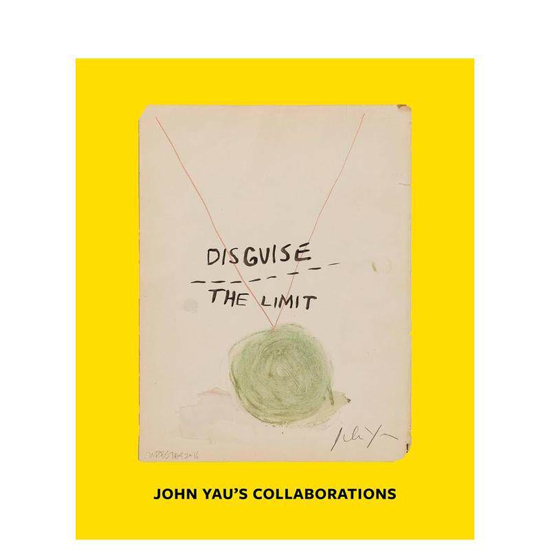 【预售】Disguise the Limit: John Yau's Collaborations伪装极限：John Yau 的合作 英文进口原版版艺术画册画集外文图书 John